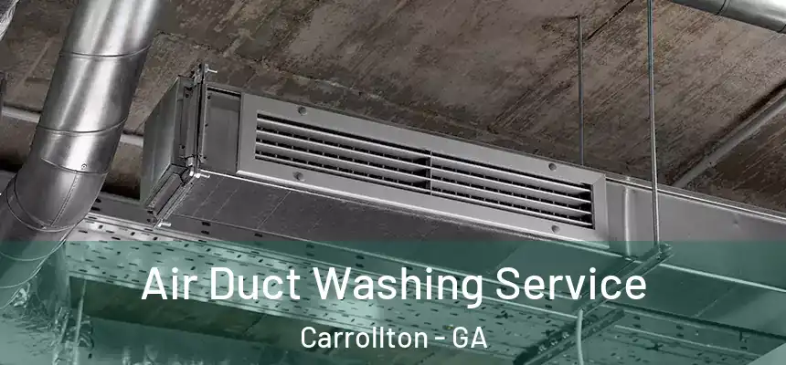  Air Duct Washing Service Carrollton - GA