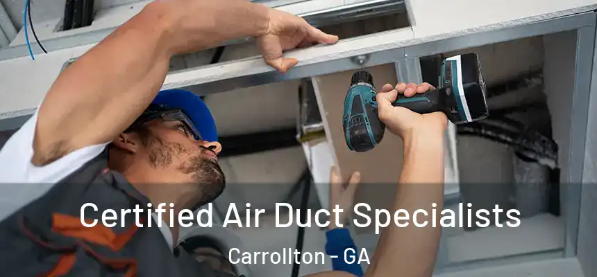  Certified Air Duct Specialists Carrollton - GA