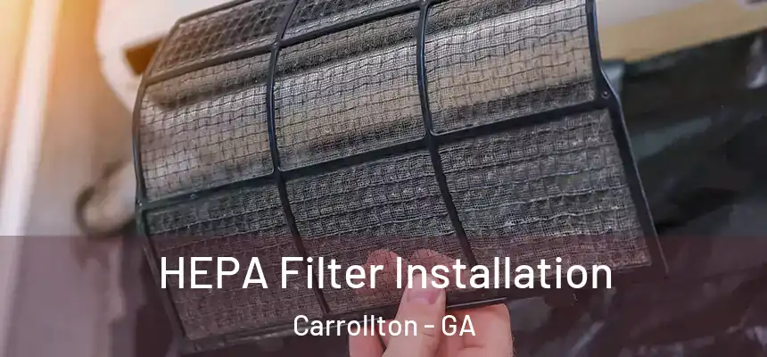  HEPA Filter Installation Carrollton - GA