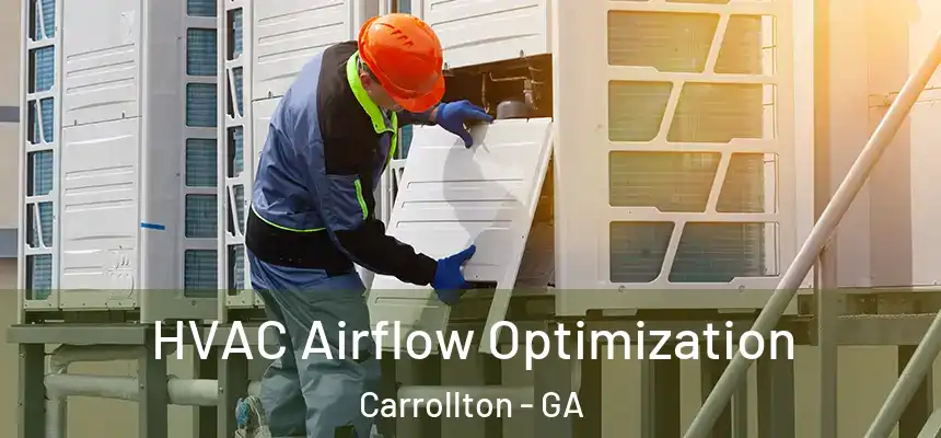  HVAC Airflow Optimization Carrollton - GA