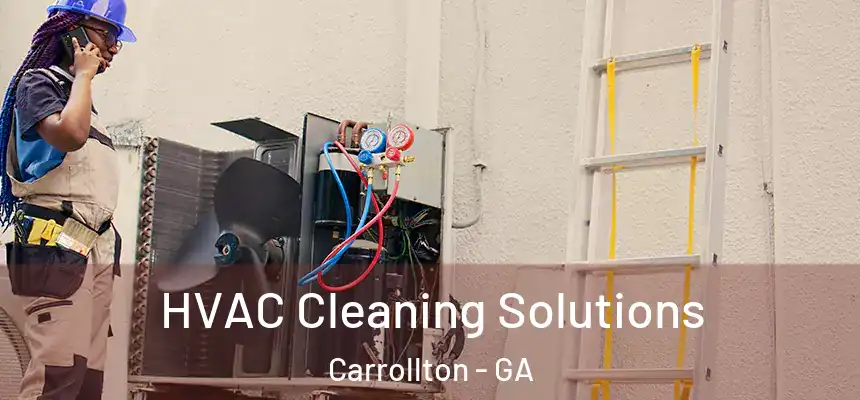 HVAC Cleaning Solutions Carrollton - GA