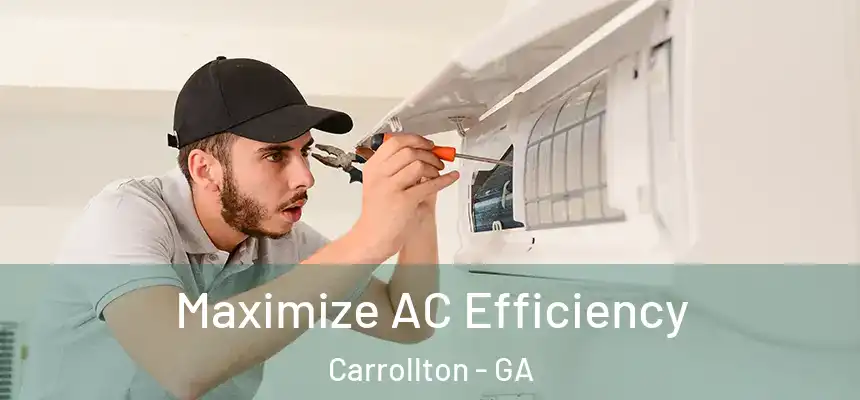 Maximize AC Efficiency Carrollton - GA