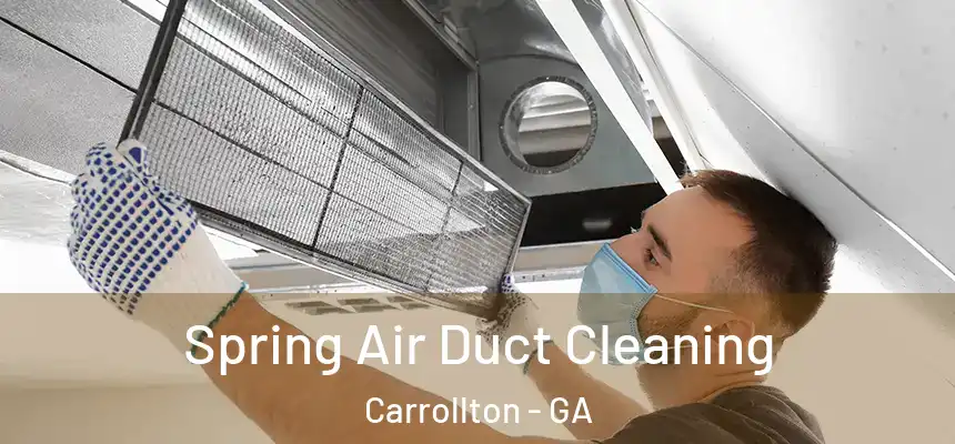  Spring Air Duct Cleaning Carrollton - GA
